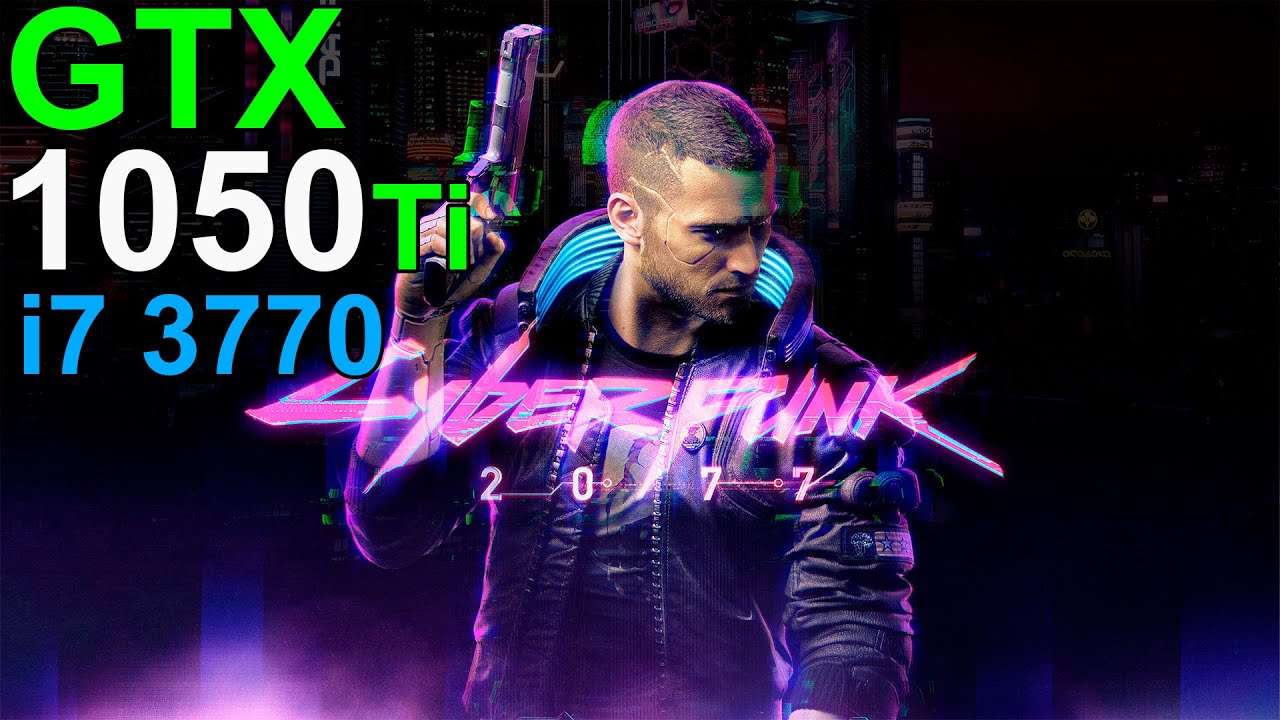 Потянет ли gtx 1050 ti cyberpunk 2077