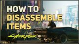 How to Disassemble Cyberpunk 2077 Items