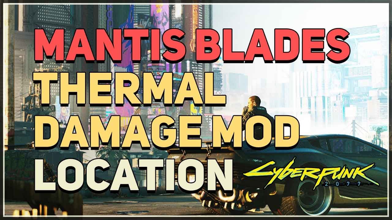 How to get Mantis Blade Thermal Damage Cyberpunk 2077 Cyberpunk 2077