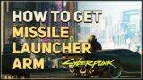 How to get Missile Launcher Arm Cyberpunk 2077