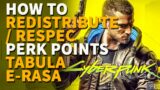 How to respec Perk Points Cyberpunk 2077 (Tabula E-Rasa Redistribute points reset)