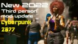 New 2022 Third person mod update Cyberpunk 2077