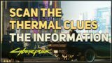 Scan the thermal clues to find the Relic The Information Cyberpunk 2077