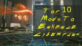 Top 10 "Must Have" mods in 2022 to upgrade Cyberpunk 2077