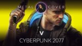 V [Cyberpunk 2077 OST Metal Cover] with tab