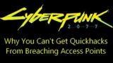 Why You Cant Get Quickhacks From Breaching Access Points in Cyberpunk 2077