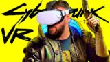CYBERPUNK 2077 VR IS HERE! First Gameplay of Night City and Install