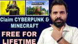Claim Cyberpunk 2077 & Minecraft FREE FOR LIFETIME – Hurry Up !