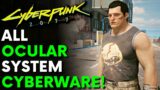 Cyberpunk 2077 – All OCULAR SYSTEM CYBERWARE! | Locations & Guide!