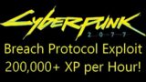 Cyberpunk 2077 Breach Protocol Exploit 200,000+ XP per hour