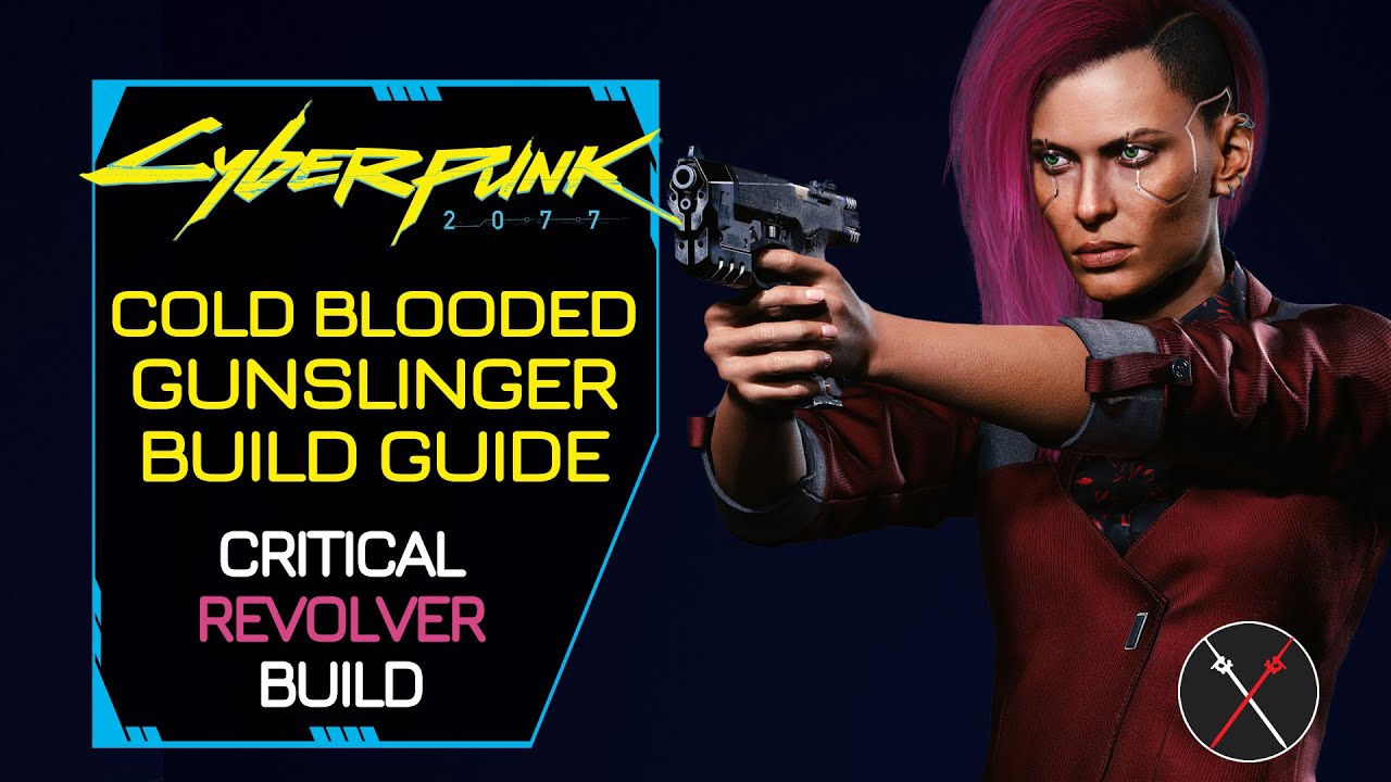 Cyberpunk 2077 Builds Cold Blooded Gunslinger Critical Revolver