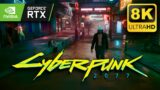 Cyberpunk 2077 | Max Settings 8K 60FPS Ray Tracing PC Ultra Realistic Graphics | RTX 3090 Gameplay