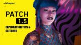 Cyberpunk 2077: Patch 1.5 All Area's & Exploration Glitches & Tips