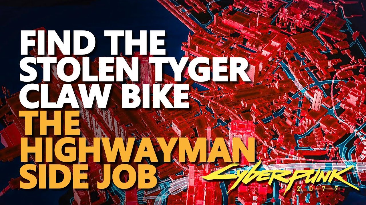 Find the Stolen Tyger Claw Bike Cyberpunk 2077 Highwayman Cyberpunk