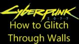 How to Glitch Through Any Flat Wall in Cyberpunk 2077
