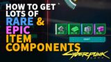 How to get Rare & Epic Item Components Cyberpunk 2077 Easy Farm