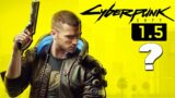 MASSIVE UPDATE | EVERYONE is Talking About the CYBERPUNK 2077 v1.5 Update | What's New? Is It Good?