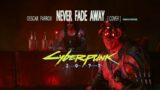 Never Fade Away (Epic Cinematic Cover) CYBERPUNK 2077 Osscar Parrox