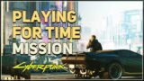 Playing For Time Cyberpunk 2077
