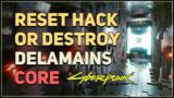 Reset Hack or Destroy Delamains Core Cyberpunk 2077 (Don't Lose Your Mind)