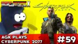 AGKVX Episode #59: AGK Plays Cyberpunk 2077
