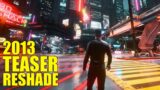 Cyberpunk 2077 | 2013 Teaser Reshade | Third Person Mod | Download | Patch 1.5 | RTGI Ray Tracing