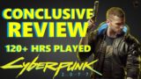 Cyberpunk 2077 Conclusive Review – Spoiler Free (120+ Hours Played)