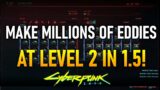 Cyberpunk 2077: Make Millions Of Eddies At Level 2 In 1.5 | No Glitches Just Early Game Economics
