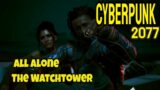 Cyberpunk 2077 Next Gen – All Alone The Watchtower