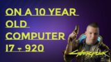 Cyberpunk 2077 ON A 12 YEAR OLD CPU