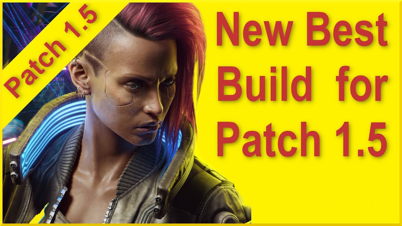 Cyberpunk 2077 Patch 1 5 Best Build Best Reflex Build Fixes   Cyberpunk 2077 Patch 15 Best Build Best 