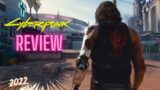 Cyberpunk 2077 in 2022 Review | A Whole NEW Game.