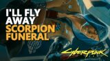 I'll Fly Away Cyberpunk 2077 Scorpion Funeral