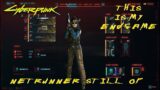 Netrunner Still OP AF My Favorite Build In Cyberpunk 2077
