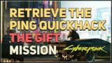 Retrieve the Ping quickhack from the netrunner Cyberpunk 2077 The Gift
