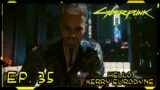 Cyberpunk 2077 (1.5 Patch) | Ep. 35 | Hello Kerry Eurodyne