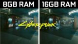 Cyberpunk 2077 – 8GB RAM vs 16GB RAM