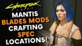Cyberpunk 2077 – ALL Mantis Blades Mod Crafting Specs! | Patch 1.52 (Locations & Guide)