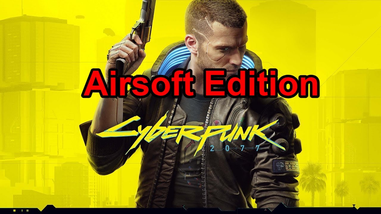 Cyberpunk 2077 Airsoft Edition - Cyberpunk 2077 videos