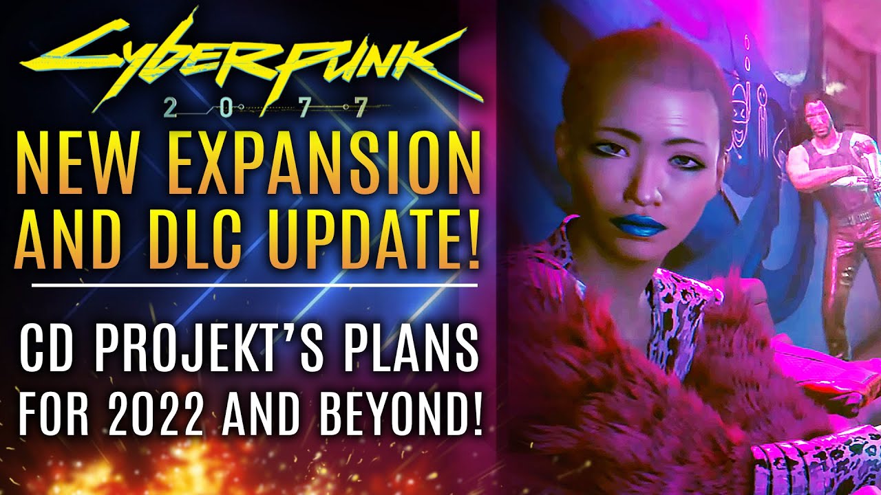 Cyberpunk 2077 Finally New Expansion Update And Dlc News From Cd Projekt Red New Release