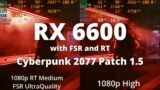Cyberpunk 2077 FSR and Ray Tracing | RX 6600 | 1080p and 1440p | R9 5950X | 32GB RAM