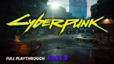 Cyberpunk 2077 Full Playthrough Part 9