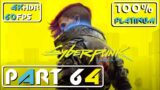 Cyberpunk 2077 Gameplay Walkthrough Part 64 [100%/Platinum] [PS5-NextGen][4K/60fps] No Commentary