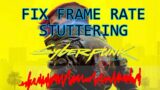 Cyberpunk 2077 Stuttering Frame Rate Fix (Without Mods) PC