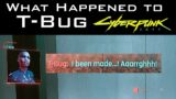 Cyberpunk 2077 – Uncovering What Happened to T-Bug During The Heist