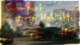 Cyberpunk 2077 stream highlights #2