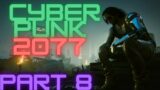 Cyberpunk 2077 very hard modded playthrough part 8