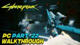 Cyberpunk 2077 : walkthrough gameplay PC part 22. [No Commentary]