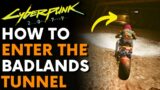How To Get In And Out Of The BADLANDS TUNNEL Cyberpunk 2077 Guide | Patch 1.52 (Updated)