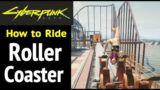 How to Ride Roller Coaster in Cyberpunk 2077